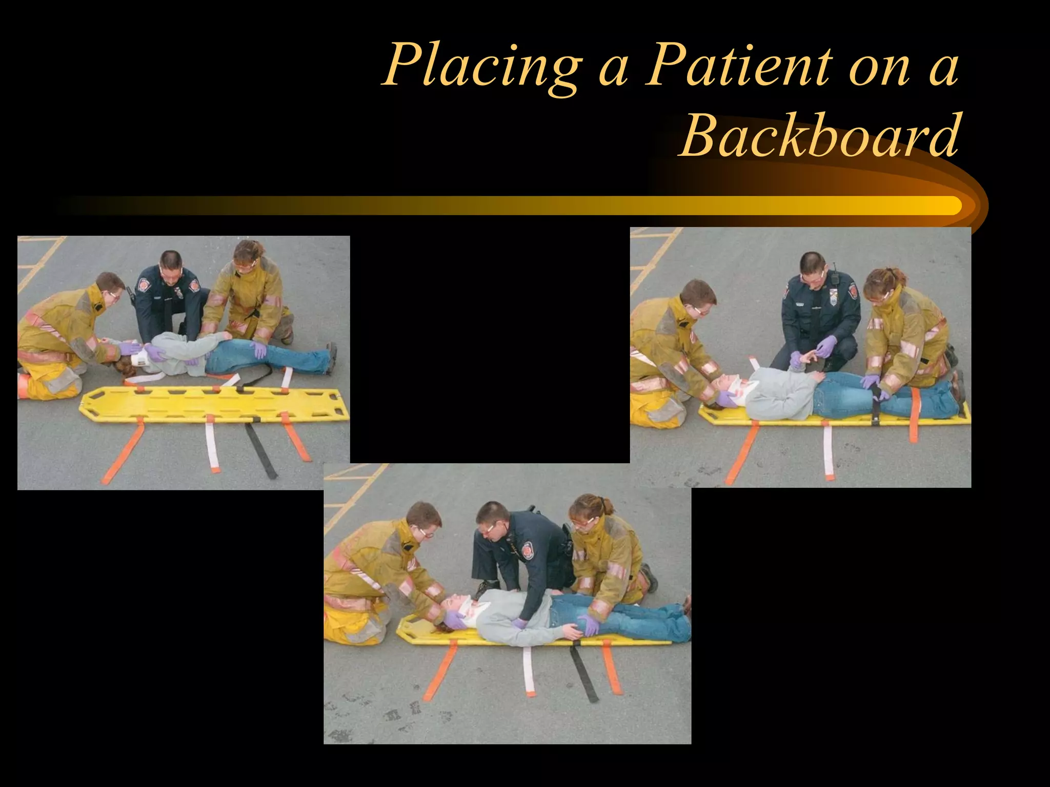 Placing a Patient on a Backboard 