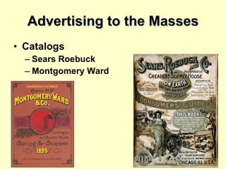 Advertising to the Masses Catalogs Sears Roebuck Montgomery Ward 
