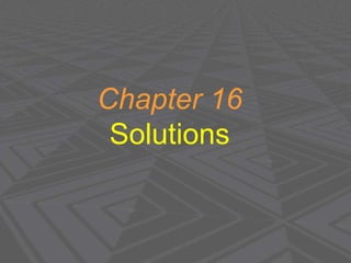 Chapter 16
Solutions
 