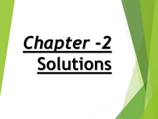 Chapter -2
Solutions
 