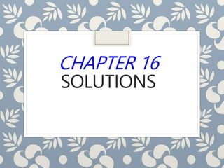 CHAPTER 16
SOLUTIONS
 