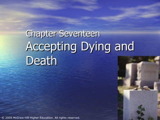 Chapter Seventeen Accepting Dying and Death 