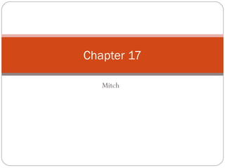 Mitch
Chapter 17
 