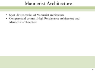 Mannerist Architecture Spot idiosyncrasies of Mannerist architecture Compare and contrast High Renaissance architecture and Mannerist architecture 