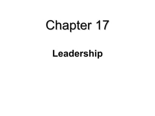 Chapter 17 Leadership 