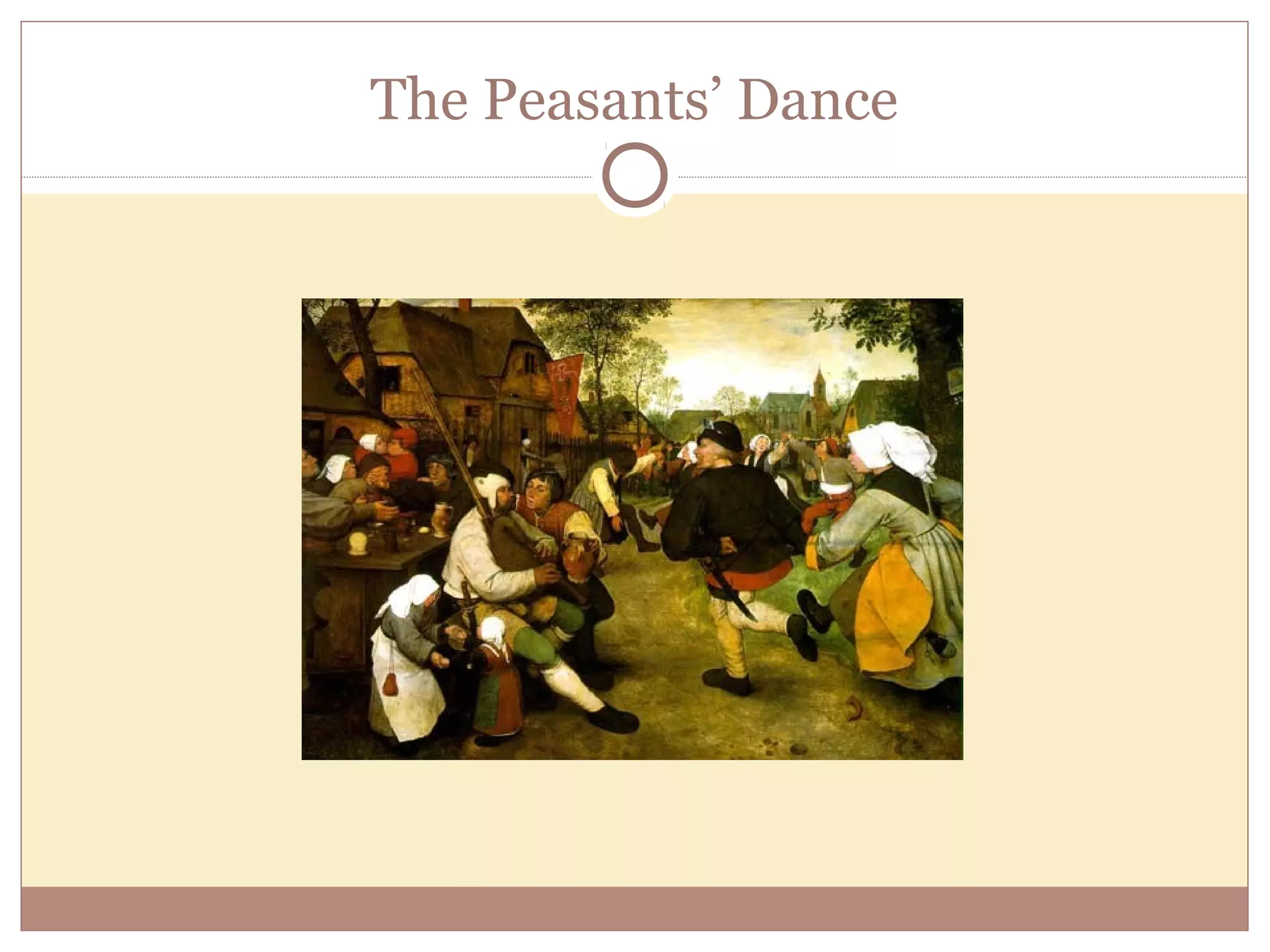 The Peasants’ Dance
 