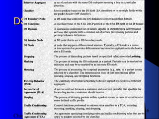 Chapter 17 Integrated and Differentiated Services
36
DS TerminologyDS Terminology
 