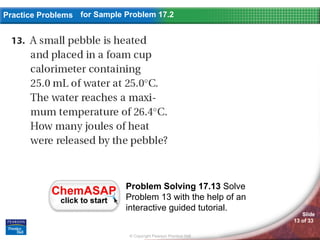 for Sample Problem 17.2 Problem Solving 17.13  Solve Problem 13 with the help of an interactive guided tutorial. 