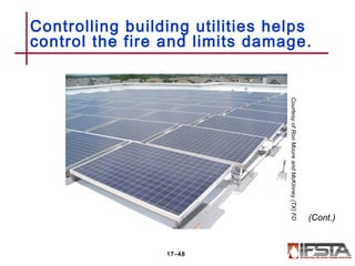 Controlling building utilities helps
control the fire and limits damage.
17–48
(Cont.)
CourtesyofRonMooreandMcKinney(TX)FD
 