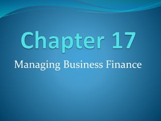 Managing Business Finance
 