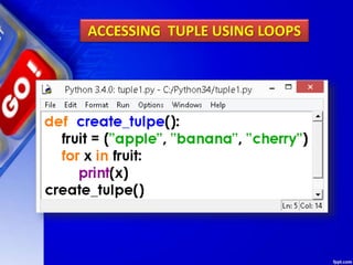 ACCESSING TUPLE USING LOOPS
 