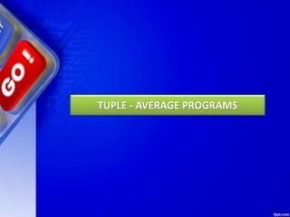 TUPLE - AVERAGE PROGRAMS
 
