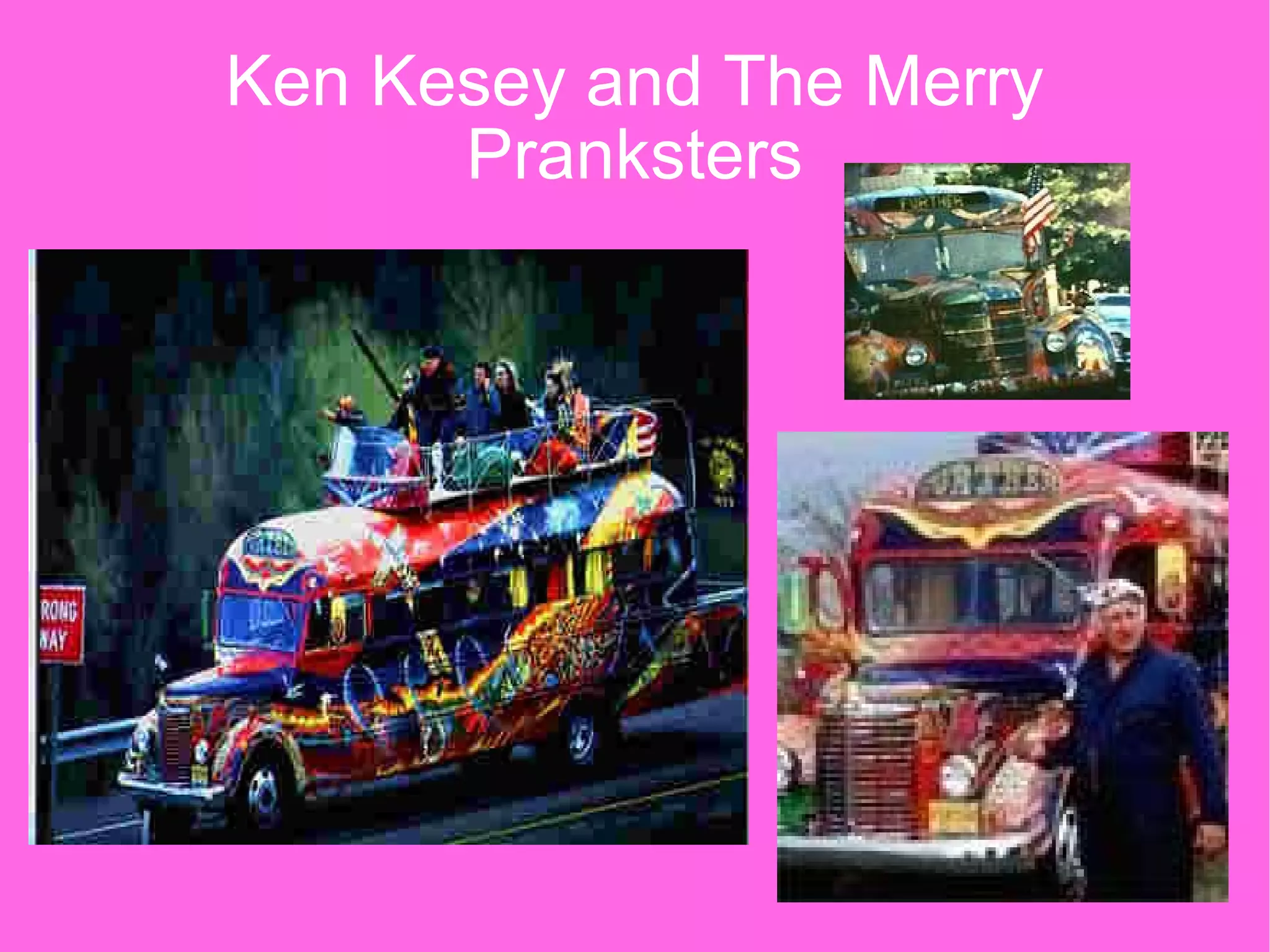 Ken Kesey and The Merry Pranksters 
