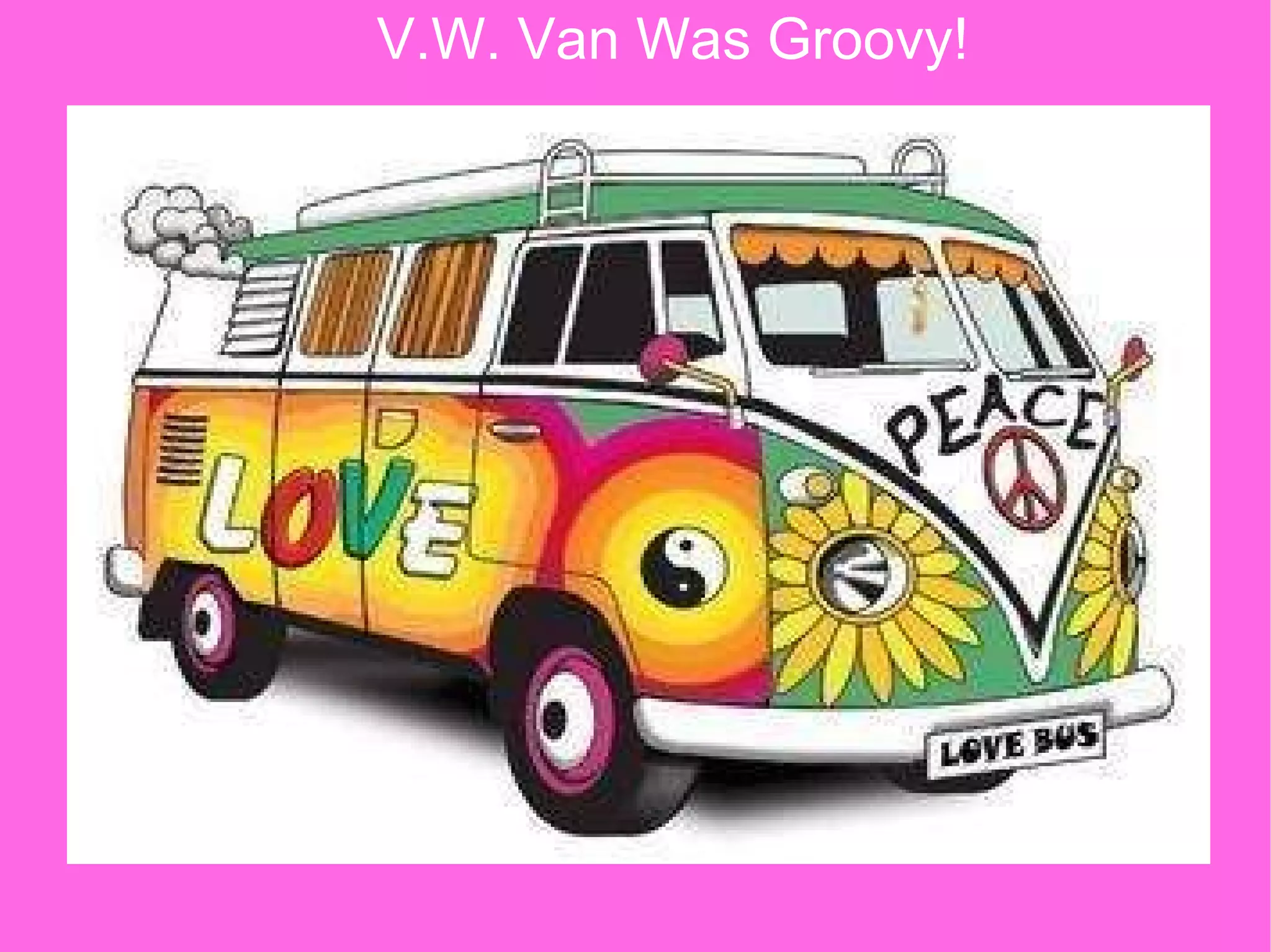 V.W. Van Was Groovy! 