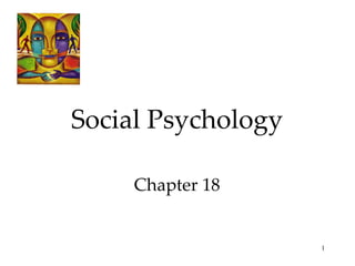 Social Psychology Chapter 18 