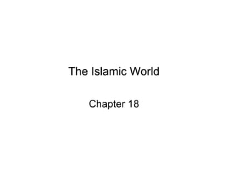 The Islamic World Chapter 18 