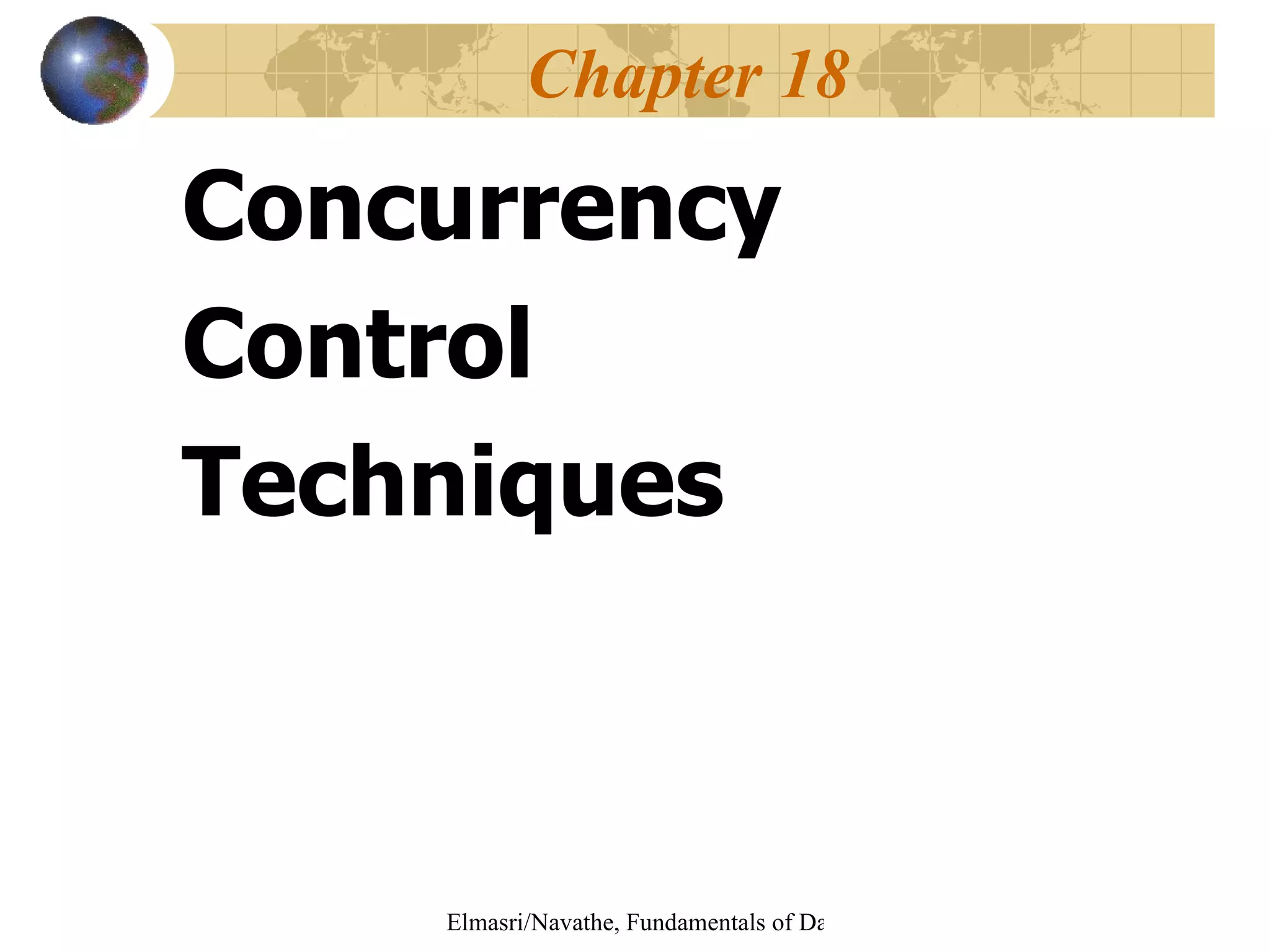 Concurrency  Control  Techniques Chapter 18 