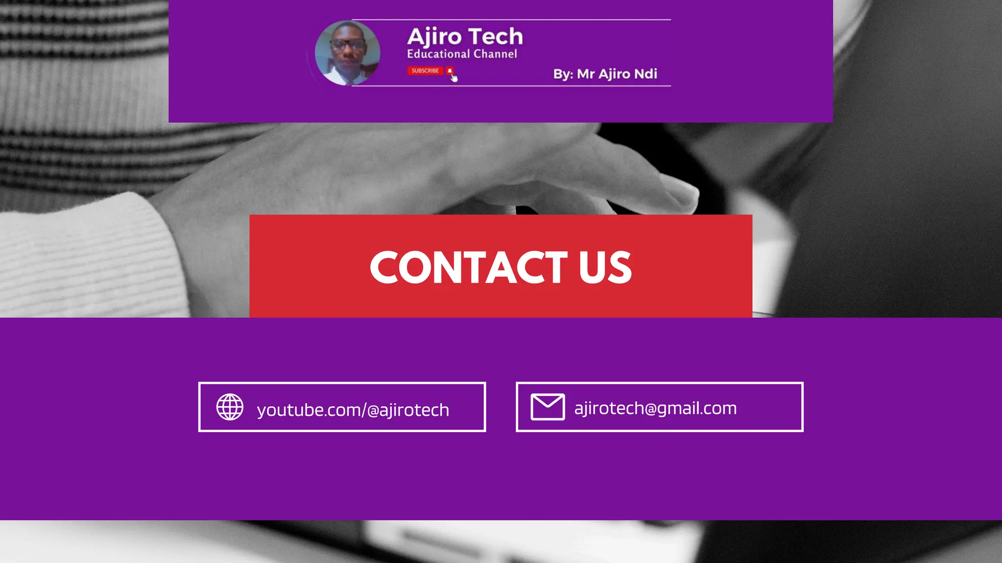 CONTACT US
youtube.com/@ajirotech ajirotech@gmail.com
 