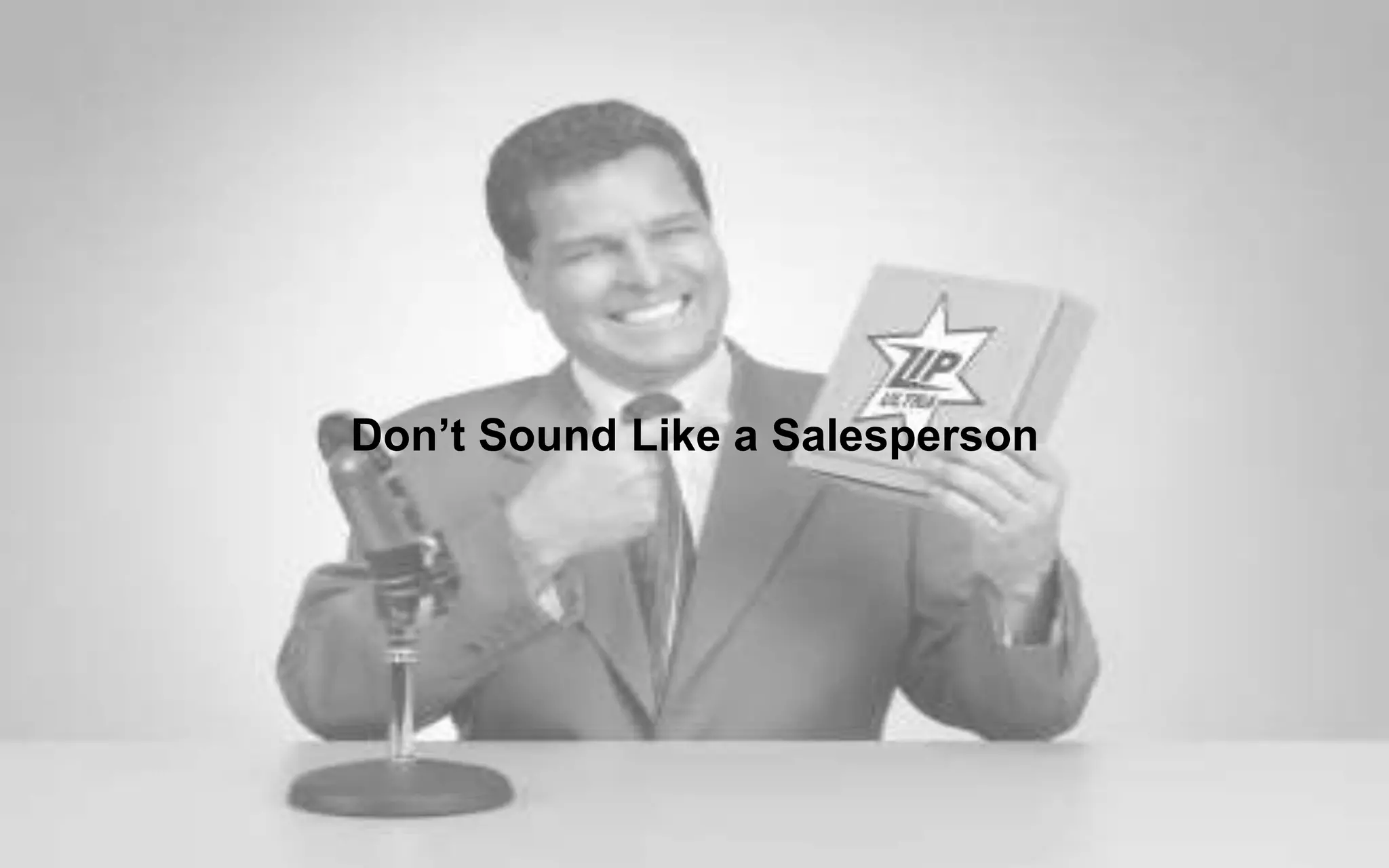 Don’t Sound Like a Salesperson
 