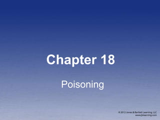Chapter 18
Poisoning
 