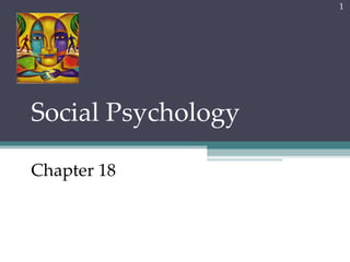 Social Psychology Chapter 18 