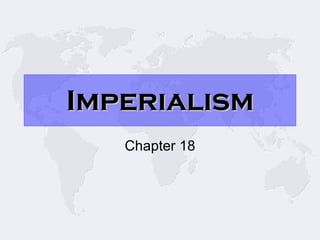 Imperialism Chapter 18 