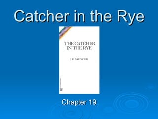 Catcher in the Rye Chapter 19 