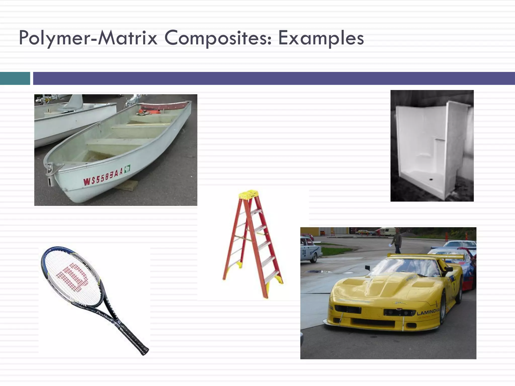 Polymer-Matrix Composites: Examples

 