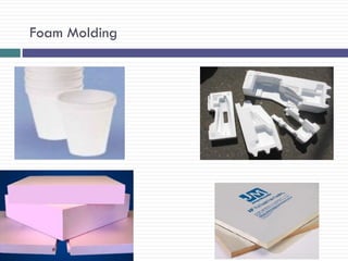 Foam Molding

 