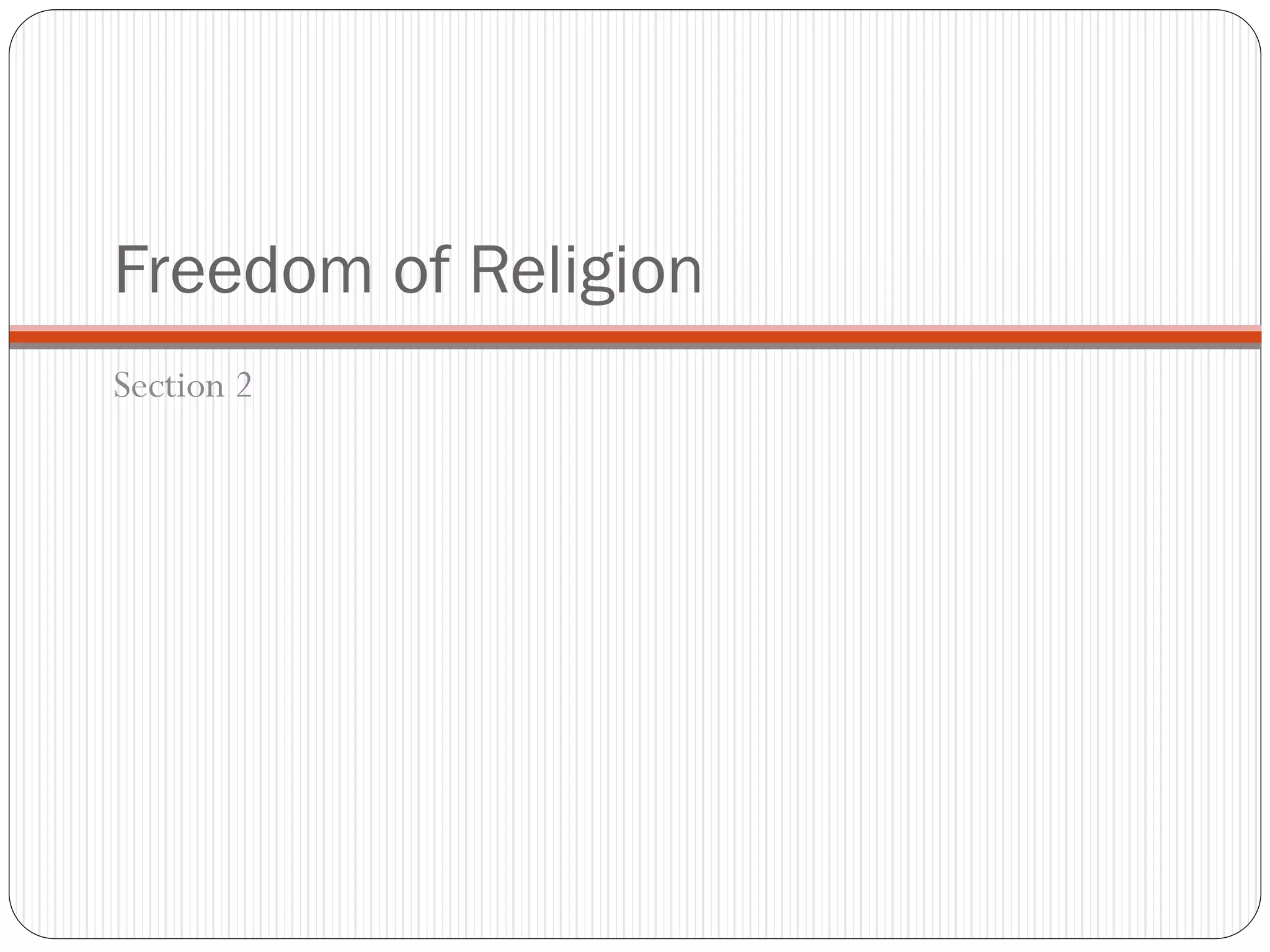 Freedom of Religion
Section 2
 