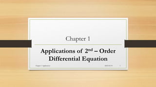 Chapter 1
Applications of 2nd – Order
Differential Equation
2023/03/19
Chapter 1 Applications 1
 