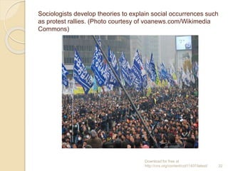 Sociologists develop theories to explain social occurrences such
as protest rallies. (Photo courtesy of voanews.com/Wikime...