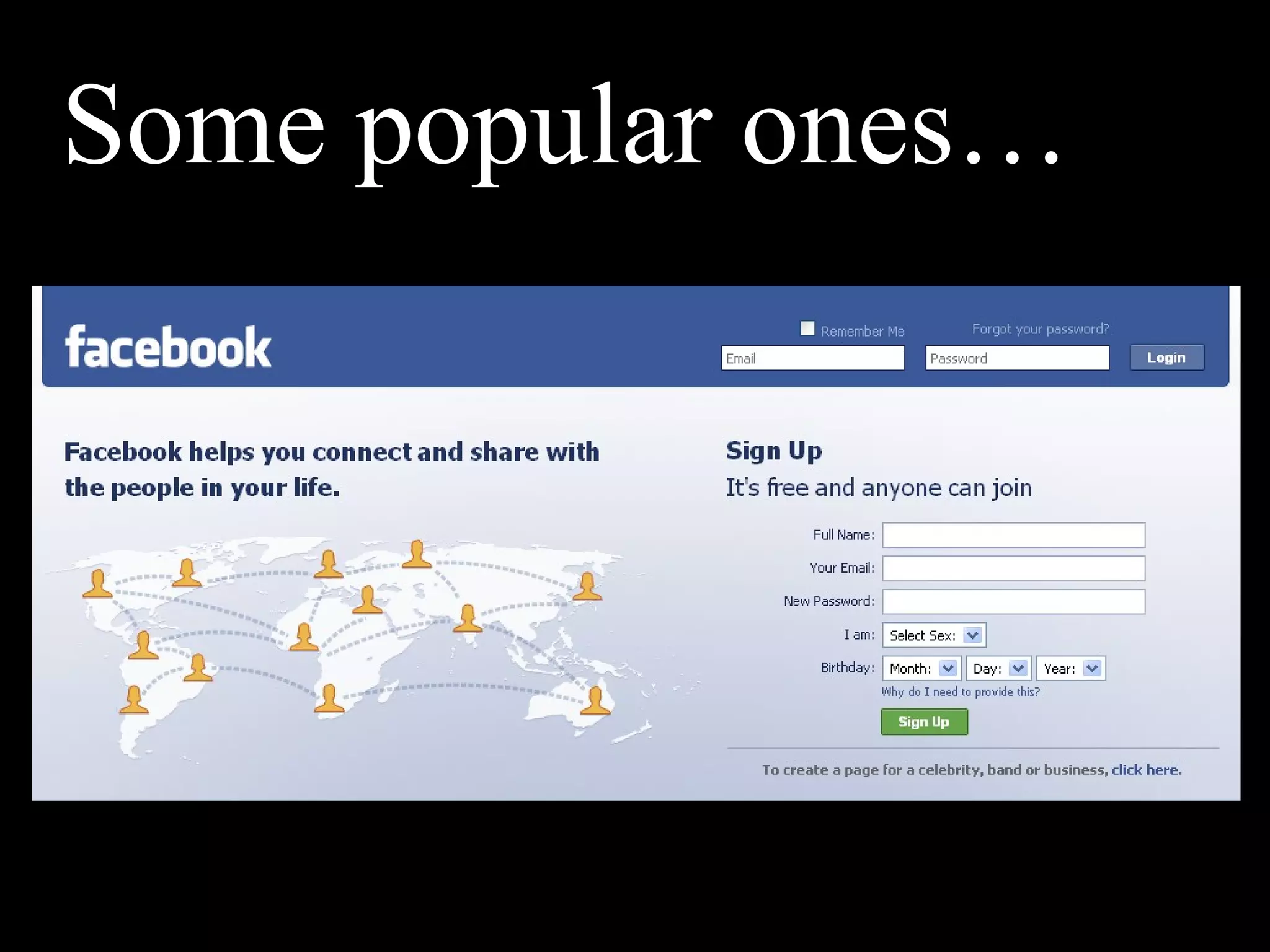 Some popular ones…
 