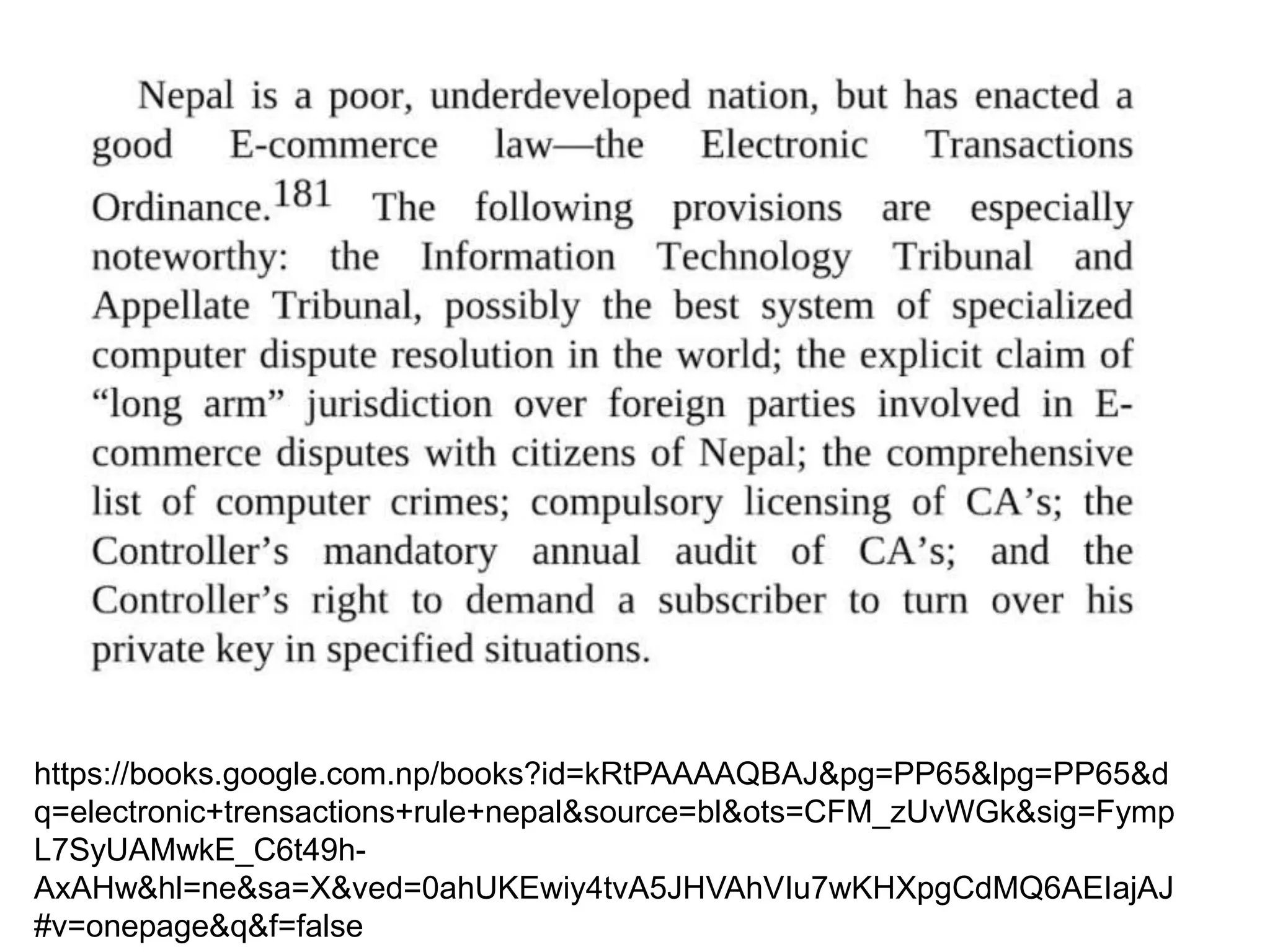 https://books.google.com.np/books?id=kRtPAAAAQBAJ&pg=PP65&lpg=PP65&d
q=electronic+trensactions+rule+nepal&source=bl&ots=CFM_zUvWGk&sig=Fymp
L7SyUAMwkE_C6t49h-
AxAHw&hl=ne&sa=X&ved=0ahUKEwiy4tvA5JHVAhVIu7wKHXpgCdMQ6AEIajAJ
#v=onepage&q&f=false
 