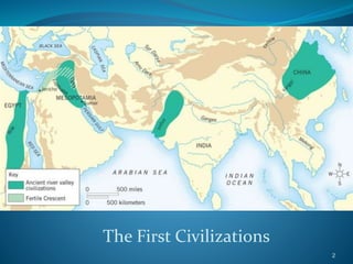 The First Civilizations
2
 