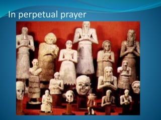 In perpetual prayer
 