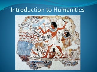 Introduction to Humanities
 