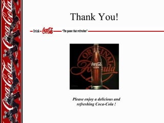 Thank You!

Please enjoy a delicious and
refreshing Coca-Cola !

 
