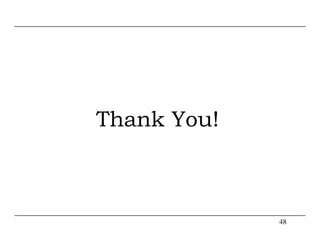 Thank You!
48
Thank You!
 