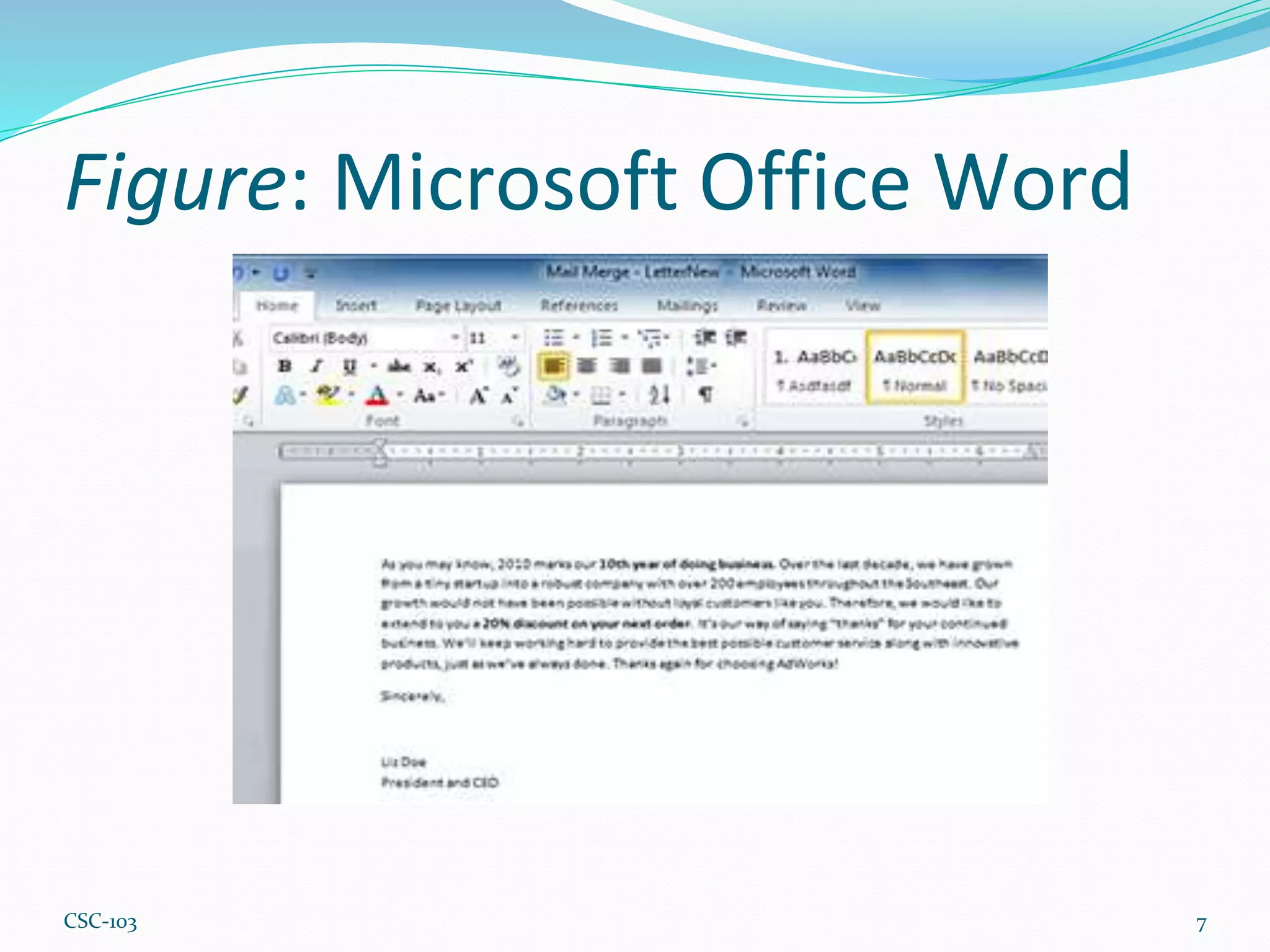 Figure: Microsoft Office Word
7
CSC-103
 