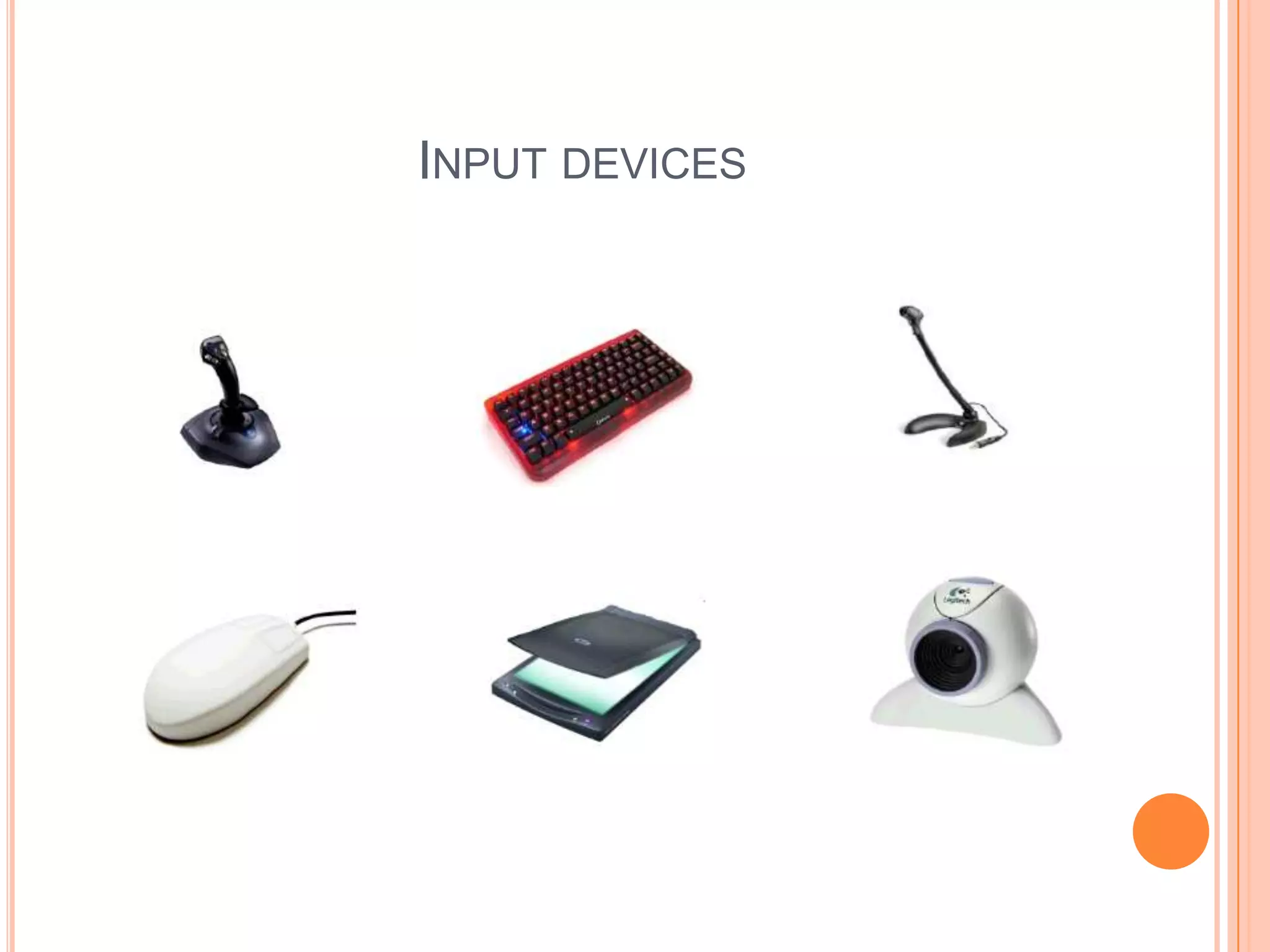 INPUT DEVICES
 