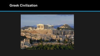 Greek Civilization
 