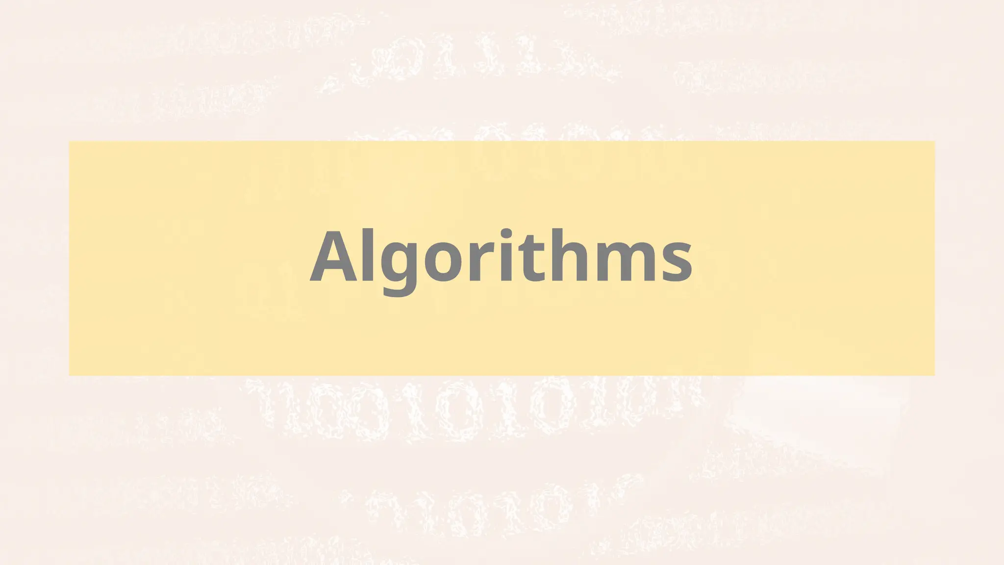Algorithms
 