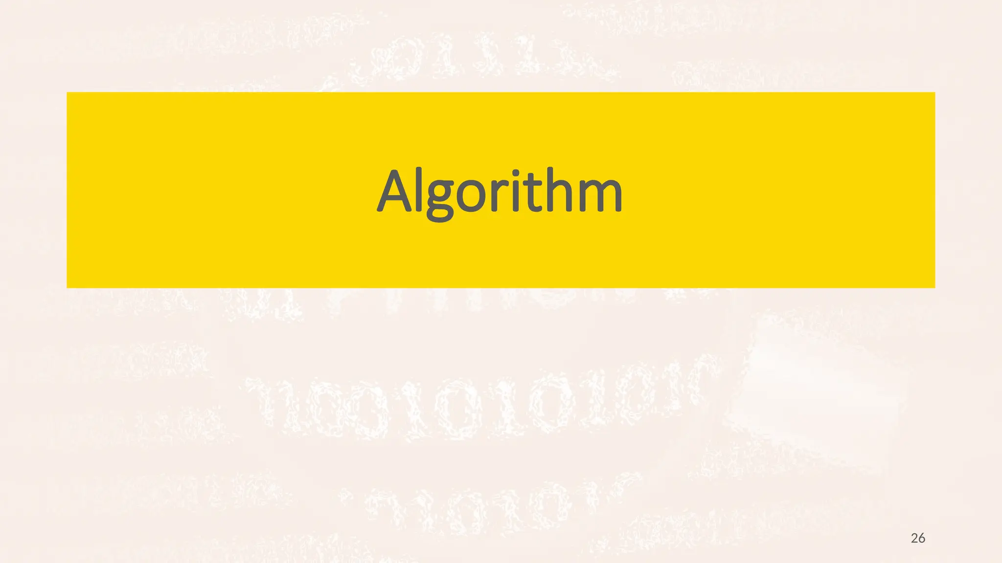 26
Algorithm
 