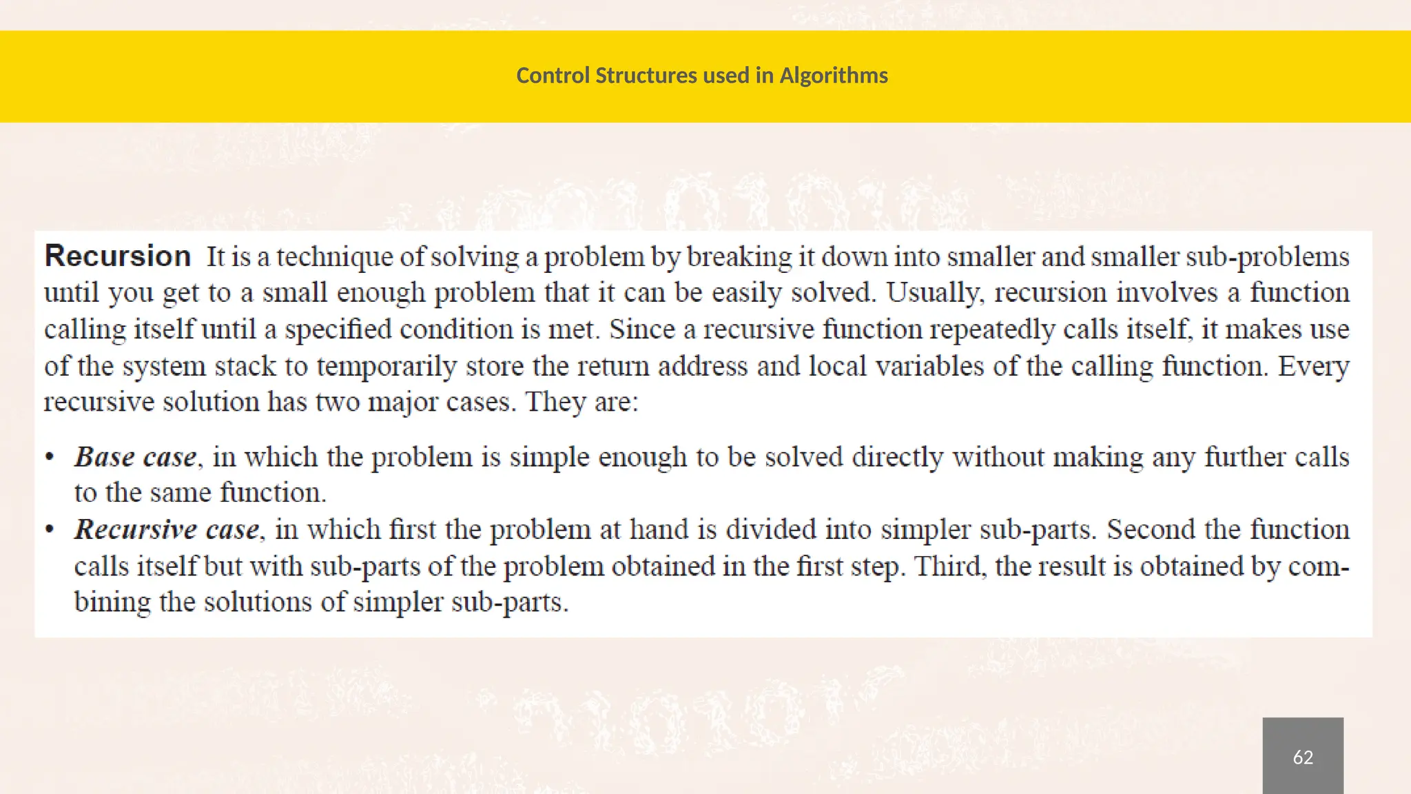 62
Control Structures used in Algorithms
 