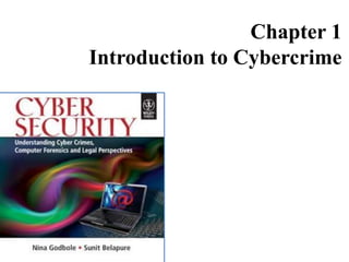 Chapter 1
Introduction to Cybercrime
 