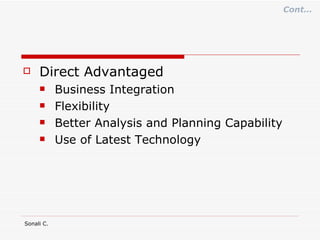 Direct Advantaged Business Integration Flexibility Better Analysis and Planning Capability Use of Latest Technology Cont… 