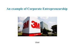 Click!
An example of Corporate Entrepreneurship
 