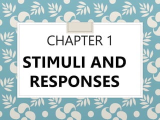 Stigmule CHAPTER 1_F3-stimuli and responses .pptx
