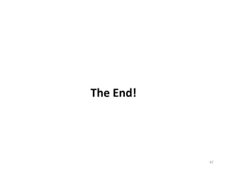 The End!
47
 